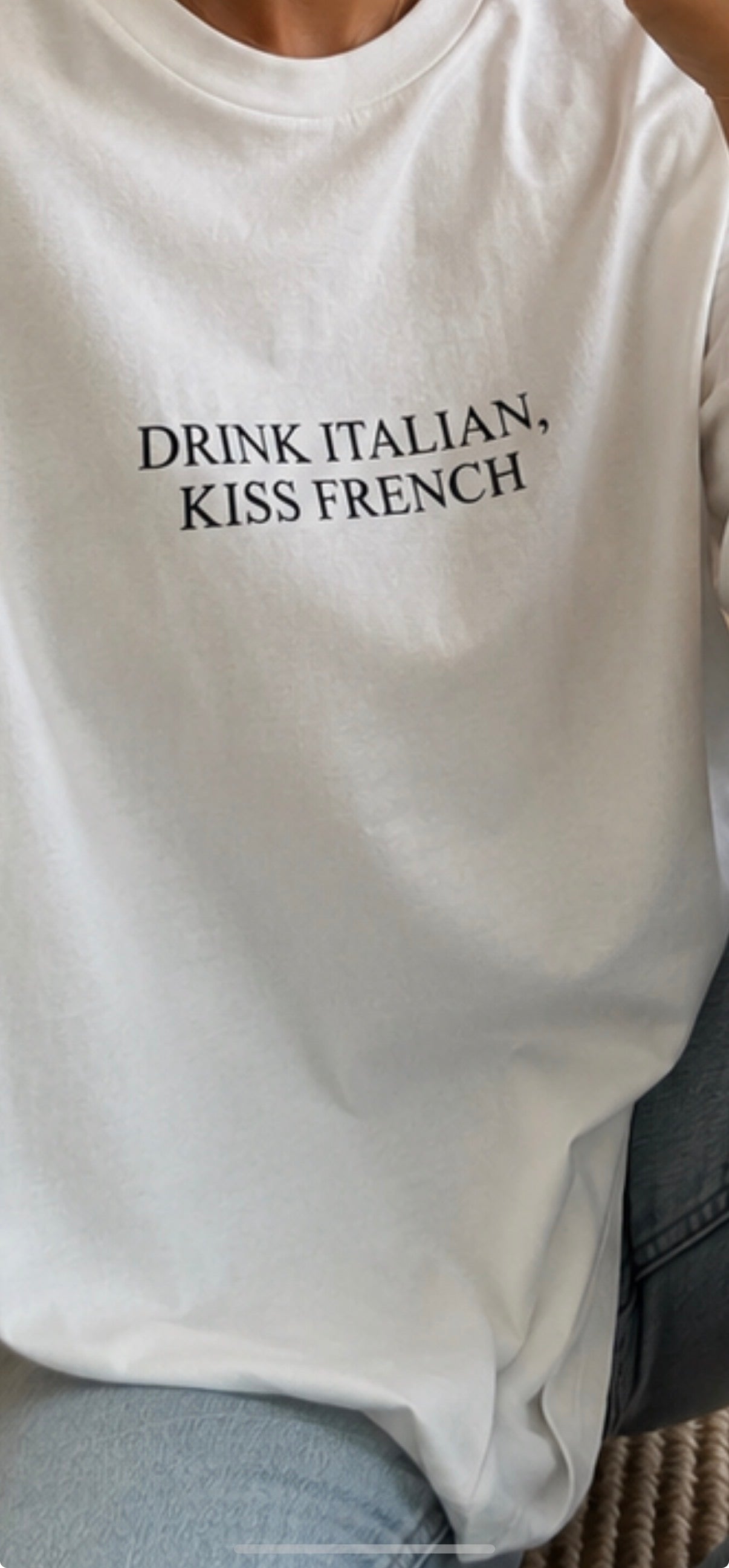 Drink Italian, Kiss French T-shirt
