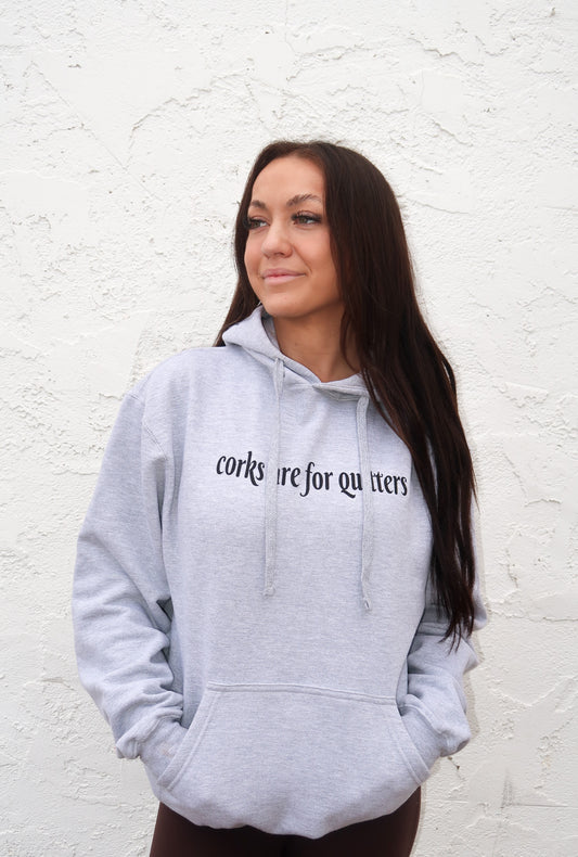 SALE - Corks Are For Quitters Hoodie - GREY