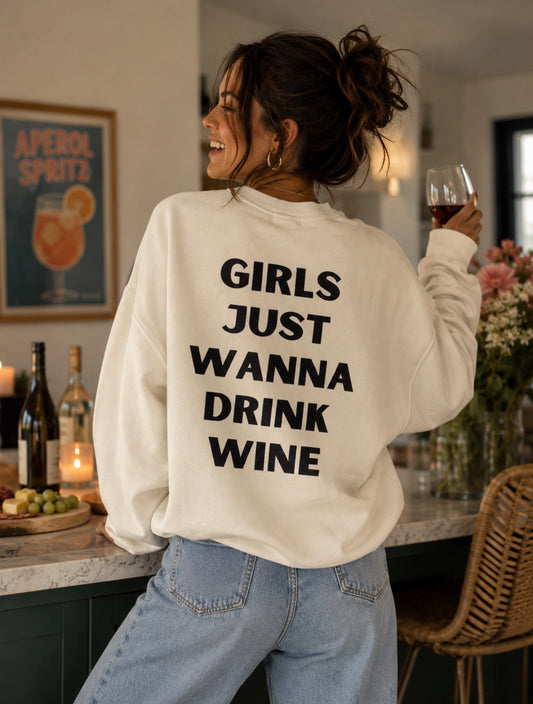 Girls Just Wanna Drink Wine Sweatshirt - CREAM