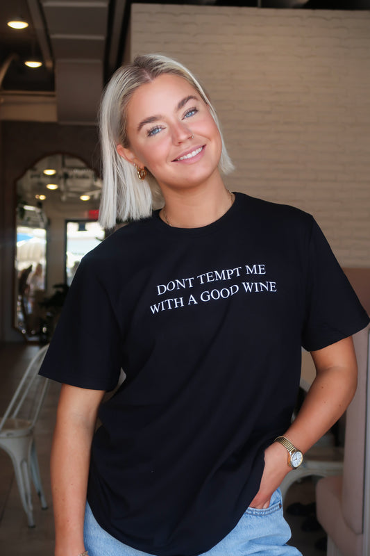 Don't Tempt Me with a Good Wine
